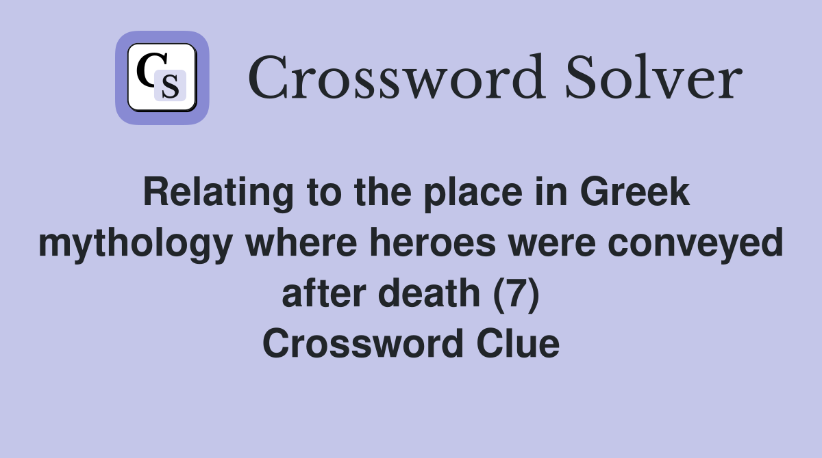 Relating to the place in Greek mythology where heroes were conveyed